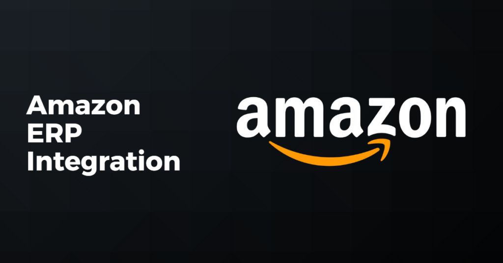 Amazon ERP Integration [ + Benefits , APIs and Process ]