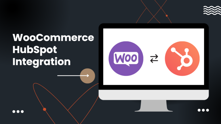 WooCommerce HubSpot Integration (A Step-by-Step Guide)